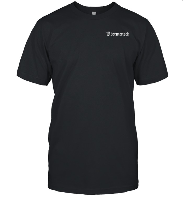 Ubermensch Shirt