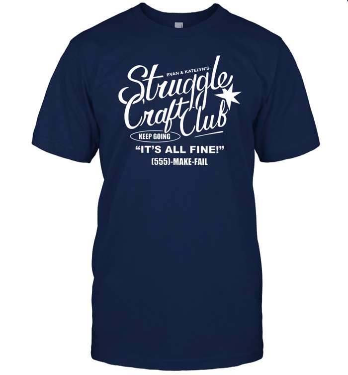 Evan And Katelyn Struggle Craft Club Tee