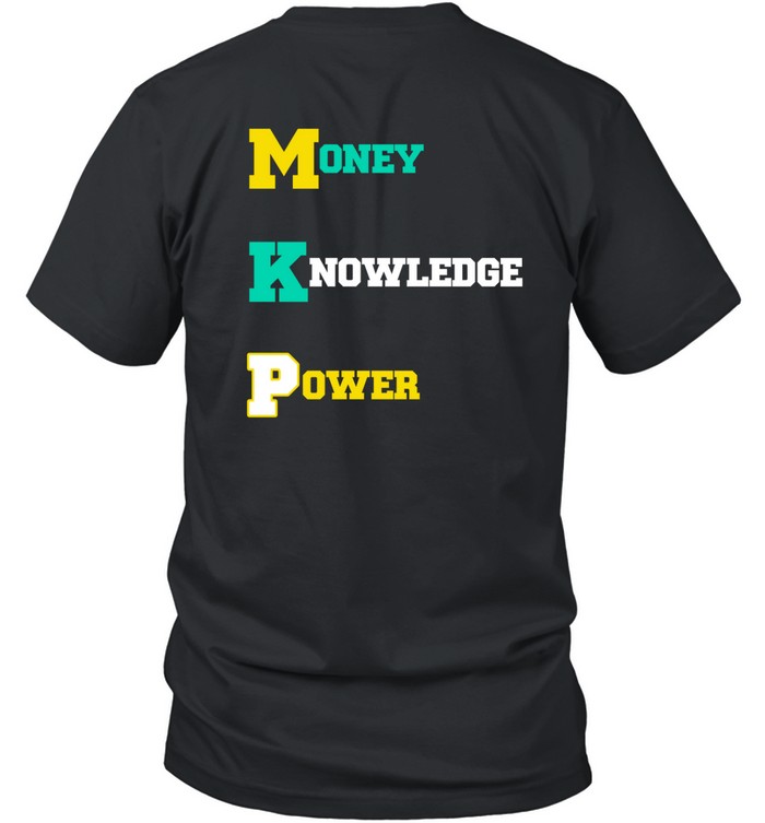 Money Knowledge Power Shirt, Hoodie, Sweater, Long Sleeve And Tank Top