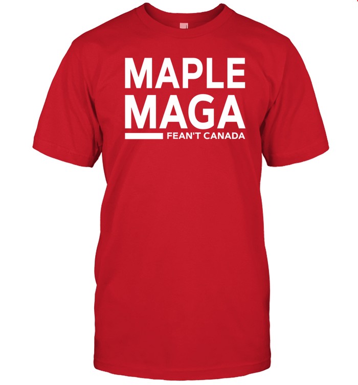 Maple Maga Fean't Canada Shirt