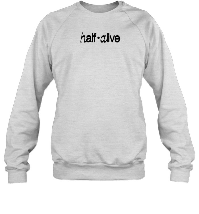 Half Alive The Fuzzy Sweatshirt
