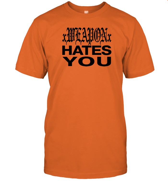 Limited Xweaponx Hates You Tee Shirt