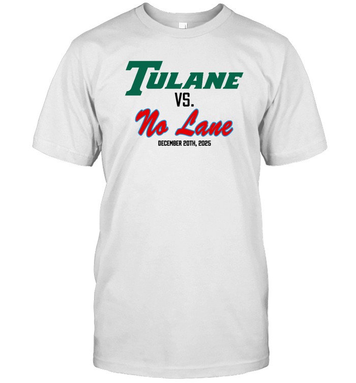 Tulane vs No Lane t Shirt