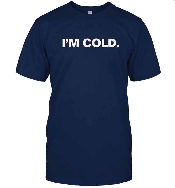 im cold tee