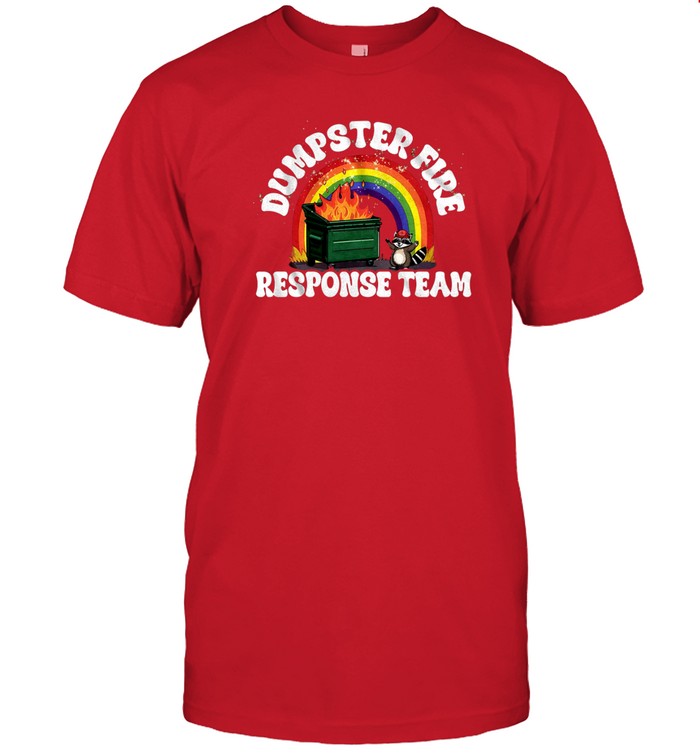 Dumpster Fire Response Team t Shirt