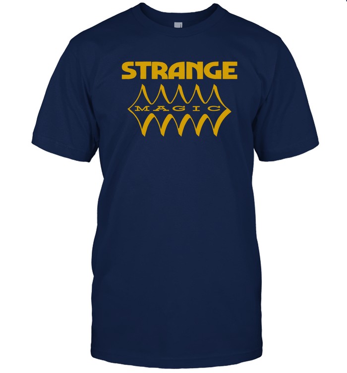 Strange Magic t Shirt