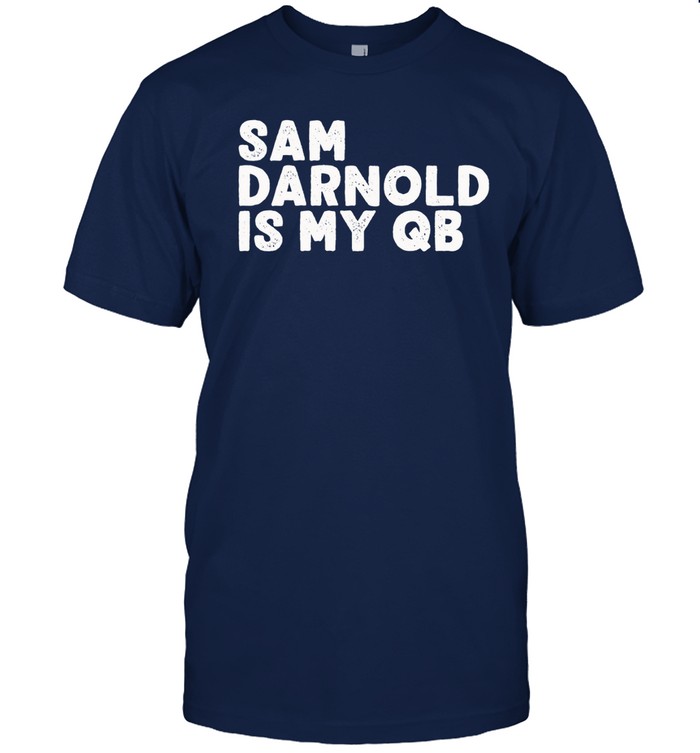 Sam Darnold Is My QB t shirt