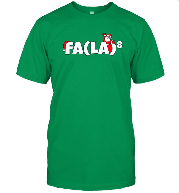 FA la la la la Christmas t Shirt Funny
