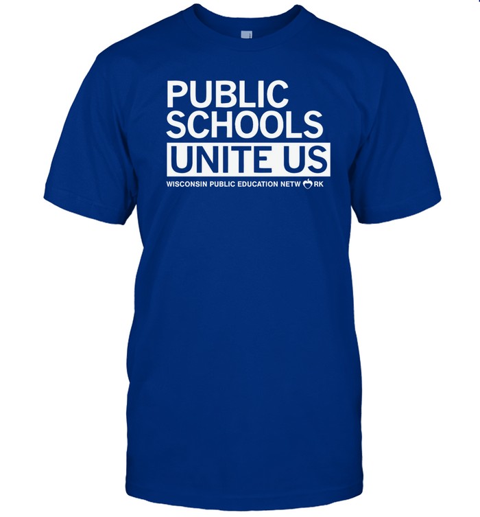 Public Schools Unite Us t shirt