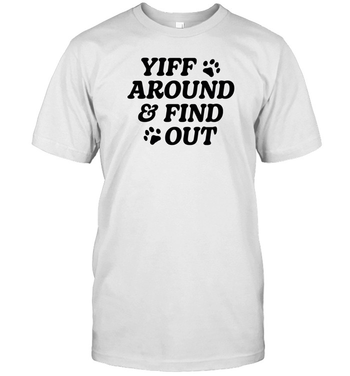 Spencersonline Yiff Around & Find Out Shirt