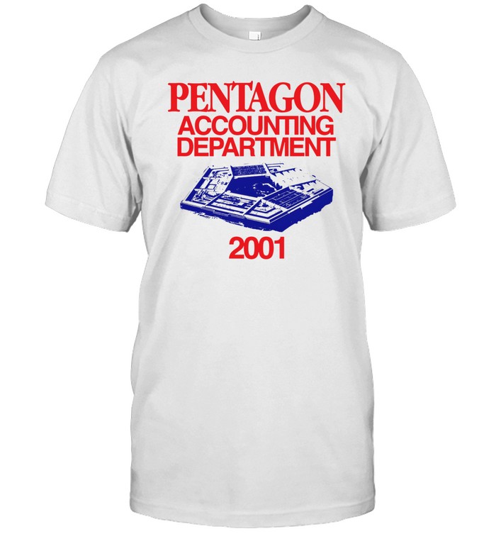 Pentagon Accounting Department 2001 T Shirt   Custom prints store   T-shirts  mugs  face masks  posters