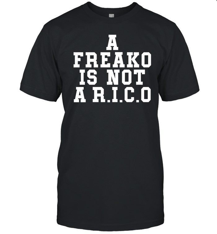 A Freako Is Not A Rico Shirt   Custom prints store   T-shirts  mugs  face masks  posters