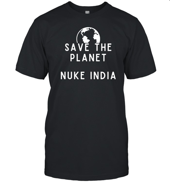 Limted Cantwearthis Save The Planet Nuke India Shirt