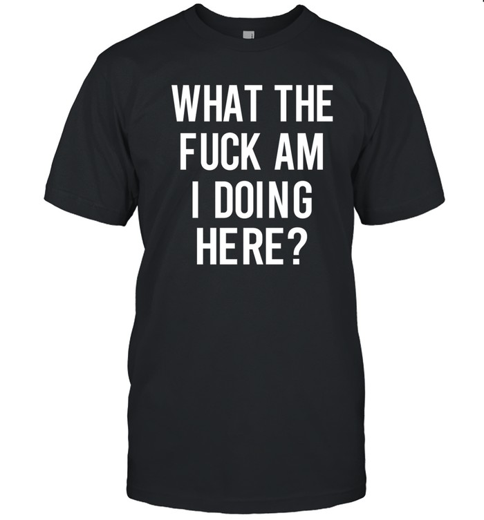 Ozzy Osbourne What The Fuck Am I Doing Here Shirt Custom prints store T-shirts mugs face masks posters