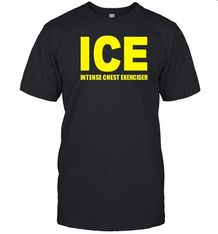 Ice Intense Chest Exerciser T-Shirt   Custom prints store   T-shirts  mugs  face masks  posters