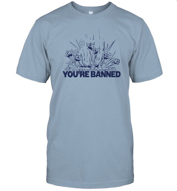 Caseoh You're Banned T Shirt   Custom prints store   T-shirts  mugs  face masks  posters