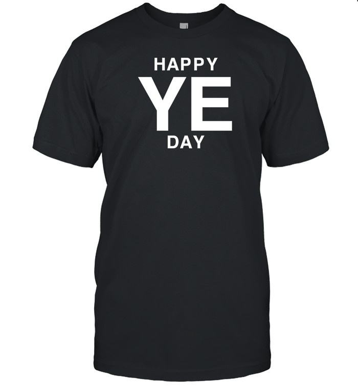 Happy Ye Day T