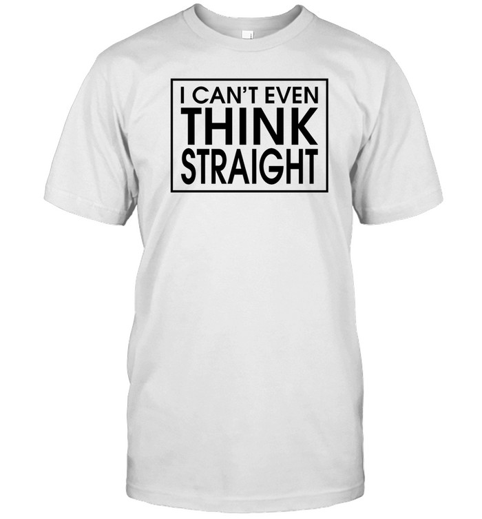 Harry Wearing I Can't Even Think Straight Shirt