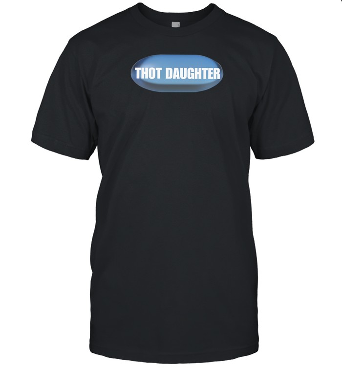 Offensive Clothing Thot Daughter T