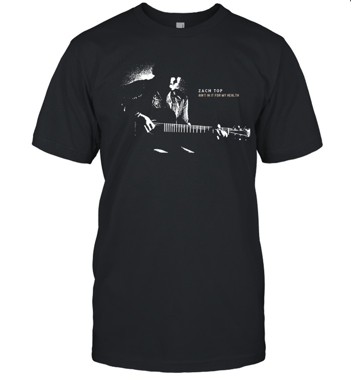Zach Top Ain’t In It For My Health T-Shirt – Country Tour 2025 Fanwear | JulyClothing