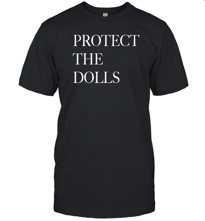 Protect the Dolls Shirt – Bold Graphic Slogan Tee