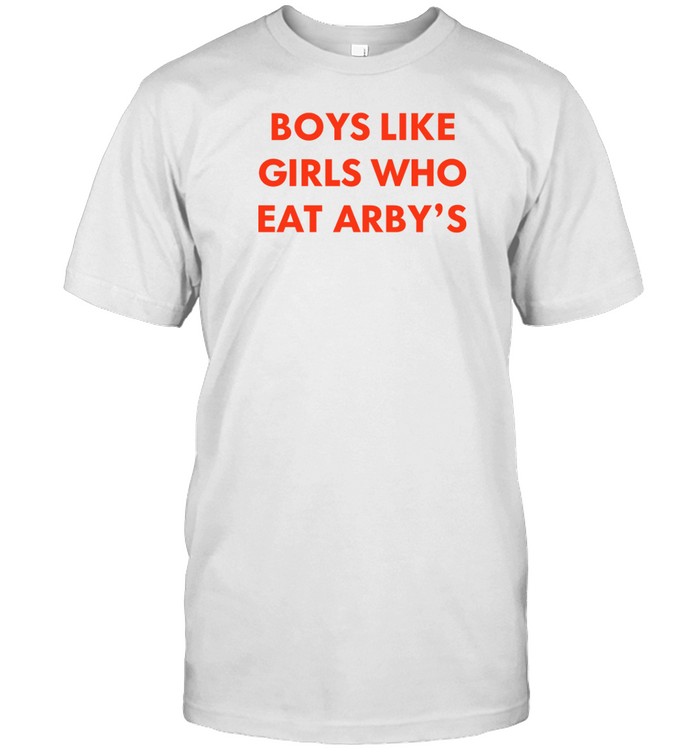 Boys Like Girls Who Eat Arby's T Shirt