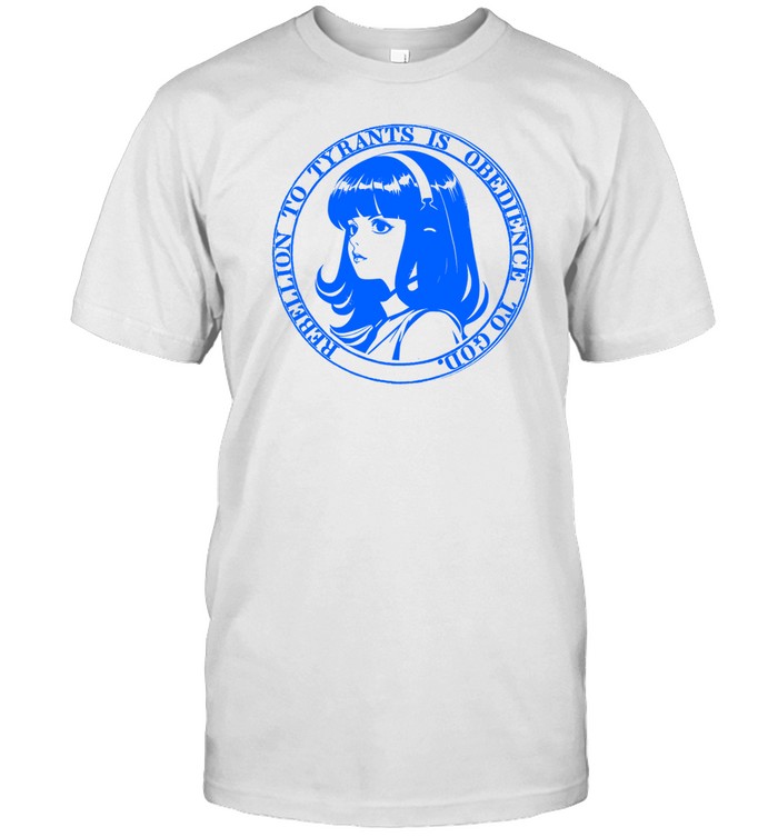 Studiomilitary Rebellion To Tyrants Is Obedience To God Tee