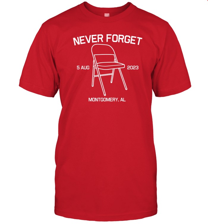 Never Forget Montgomery Al 5 Aug 2023 Tee