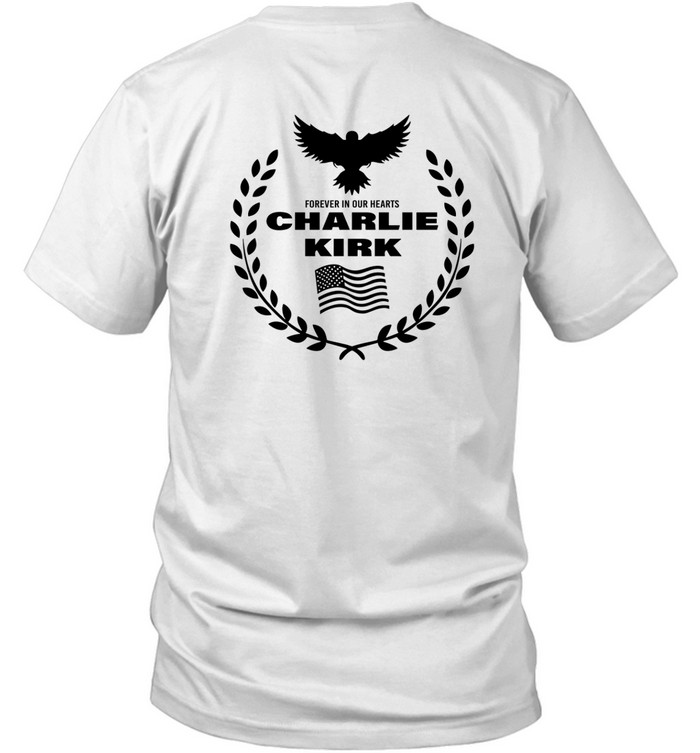 Freedom Forever In Our Hearts Charlie Kirk T Shirt