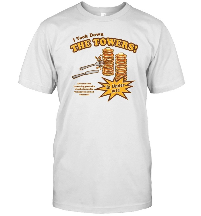 I Took Down The Towers Tee Shirt