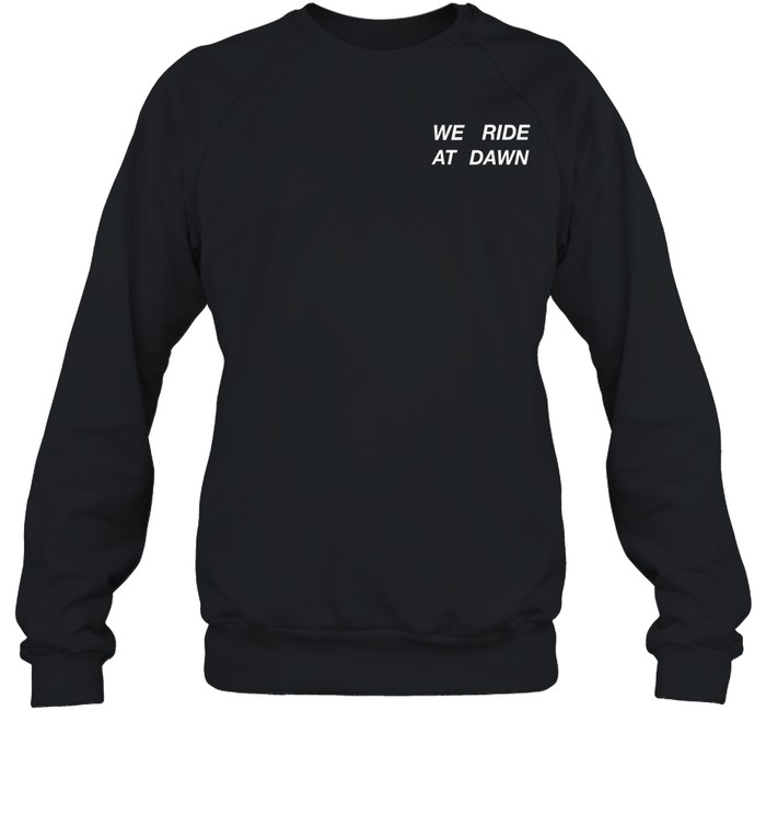 Hannah Berner We Ride At Dawn Sweatshirt