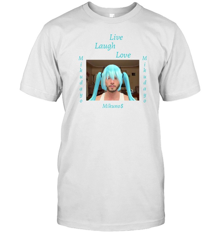 Live Laugh Love Mikudayo T