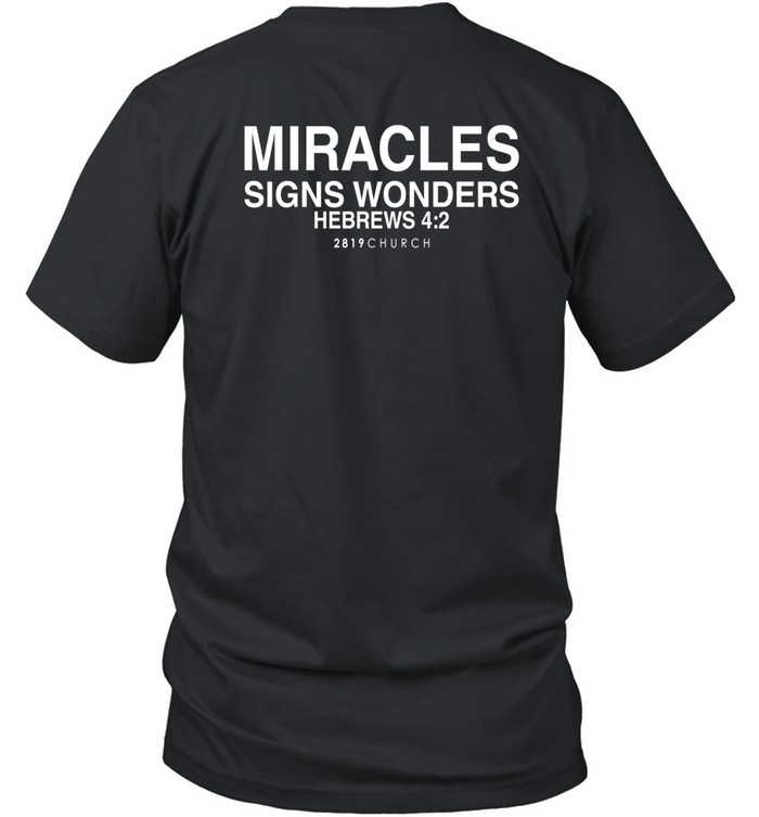 2819 Church House Of Miracles Signs Wonders Shirt