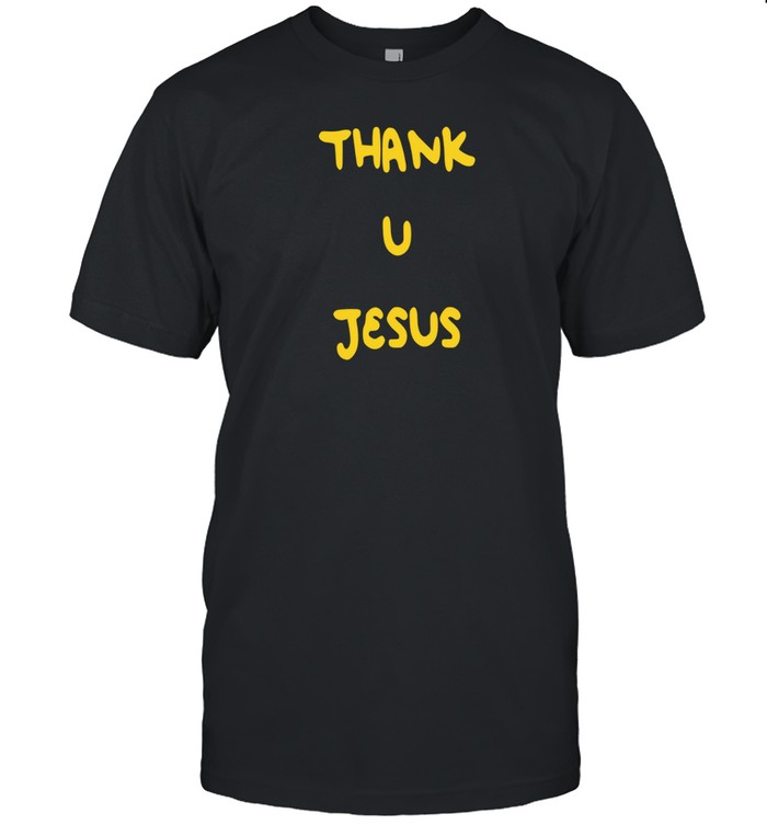 Thank U Jesus Black Shirt  Hoodie  Sweater  Long Sleeve And Tank Top
