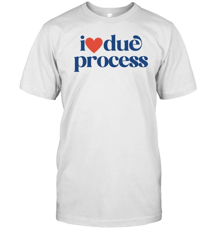 Katie Phang Wearing I Love Due Process T Shirt   Custom prints store   T-shirts  mugs  face masks  posters