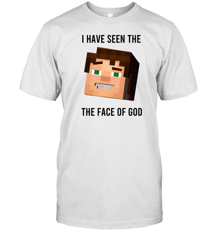 I Have Seen The The Face Of God Tee Shirt