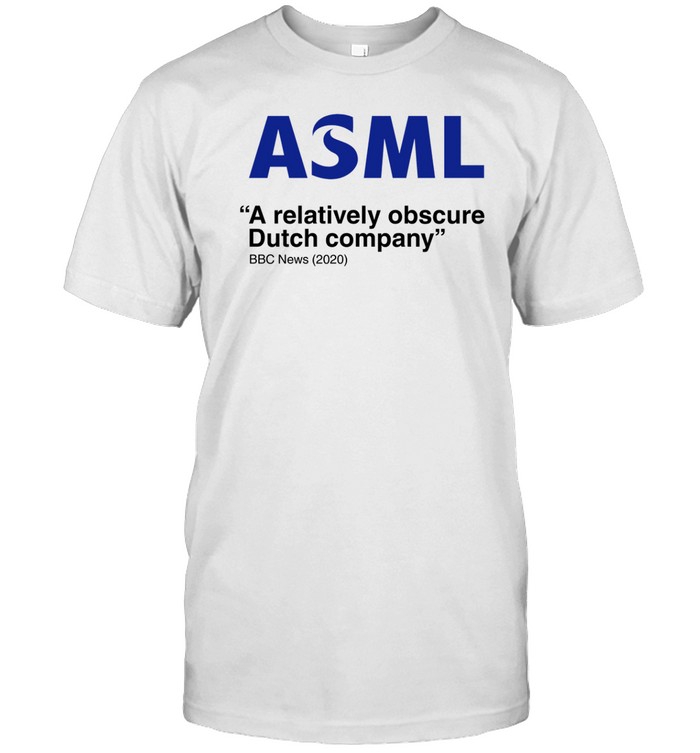 Lithos Graphein Asml A Relatively Obscure Dutch Company Shirt