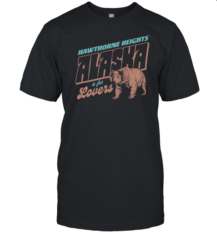 Alaska Is For Lovers T Shirt  Hoodie  Sweatshirt