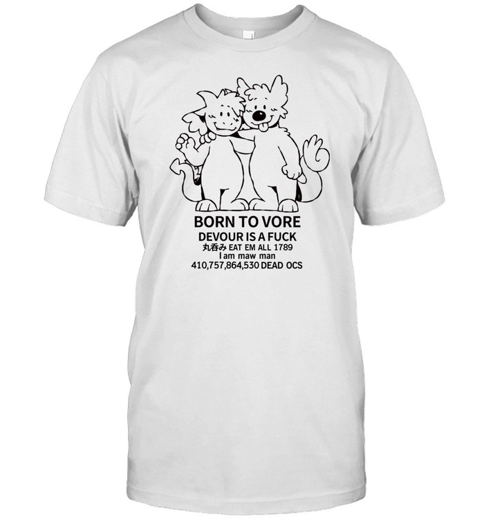 Born To Vore Devour Is A Fuck T