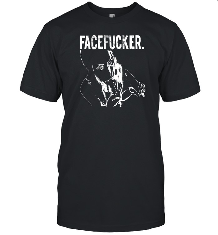 Limted Praiseche Facefucker Shirt