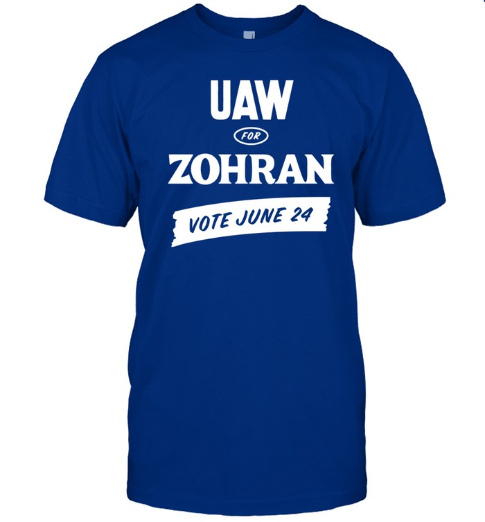 Zohran Kwame Mamdani Uaw For Zohran Vote June 24 Shirt   Custom prints store   T-shirts  mugs  face masks  posters
