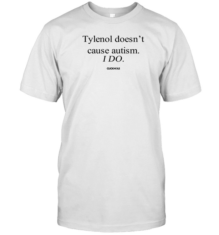 Tylenol Doesn't Cause Autism Tee Shirt