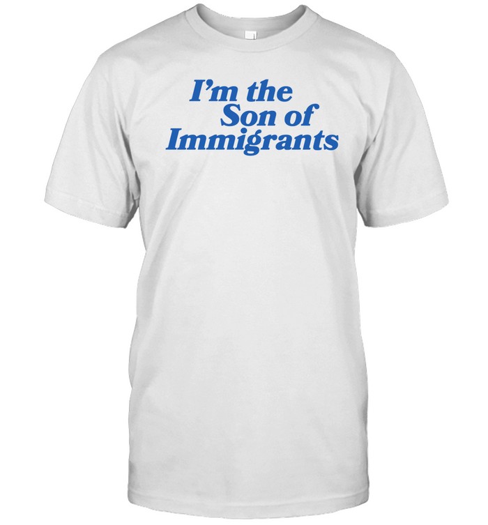 Obedpadilla I'm The Son Of Immigrants Shirt