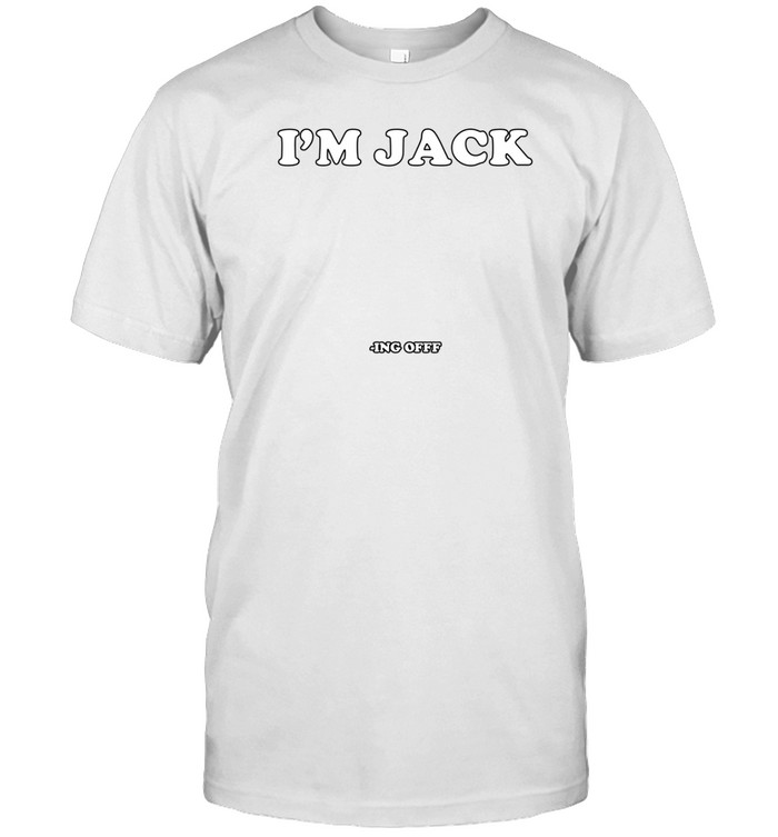 I'm Jack Ing Off T-Shirt