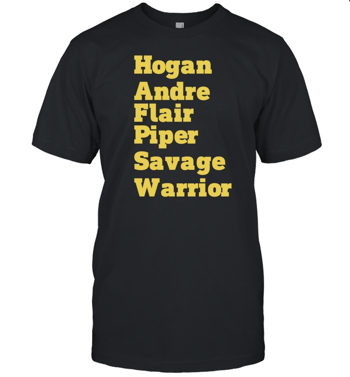 Hogan Andre Flair Piper Savage Warrior Tee Shirt   Custom prints store   T-shirts  mugs  face masks  posters